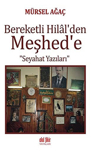 Bereketli Hilal'den Meşhed'e Seyahat Yazıları kitap kapağı