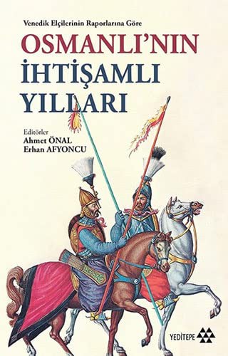 Venedik Elçilerinin Raporlarına Göre Osmanlı’nın İhtişamlı Yılları kitap kapağı