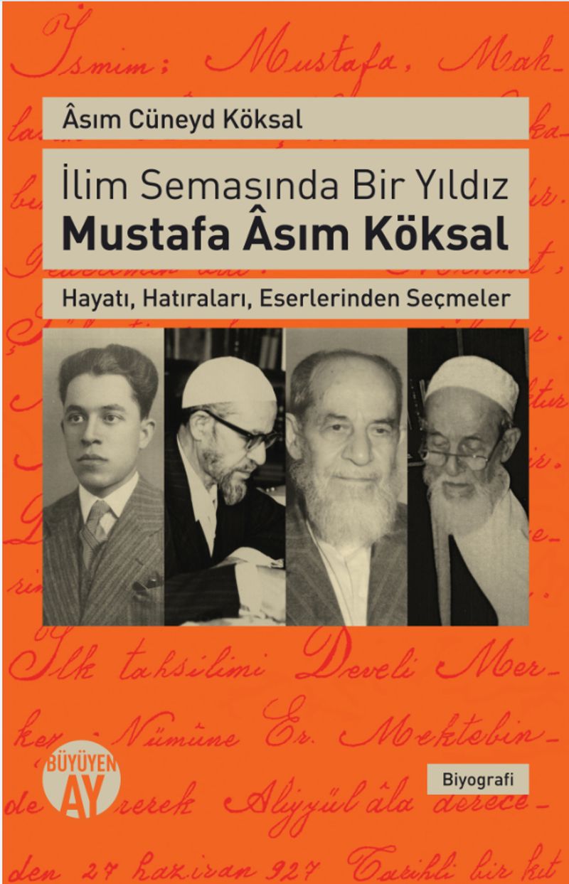 İlim Semasında Bir Yıldız Mustafa Asım Köksal Hayatı, Hatıraları, Eserlerinden Seçmeler kitap kapağı