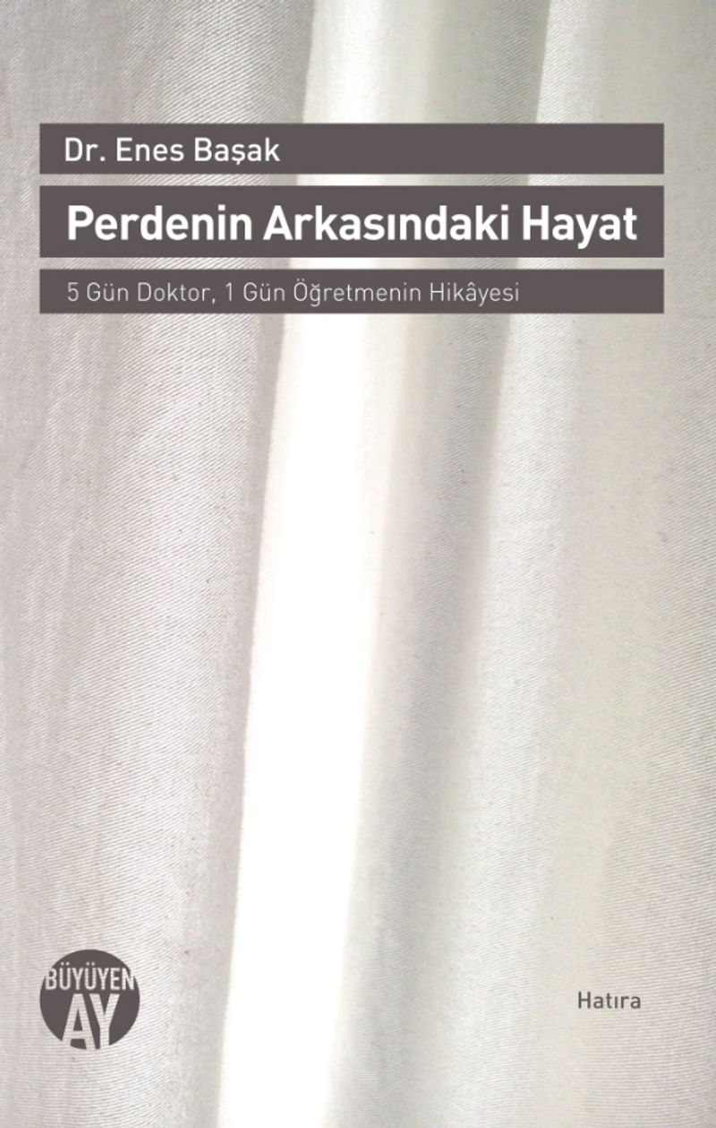 Perdenin Arkasındaki Hayat 5 Gün Doktor, 1 Gün Öğretmenin Hikayesi kitap kapağı