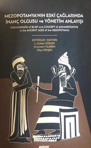 Mezopotamya'nın Eski Çağlarında İnanç Olgusu ve Yönetim Anlayışı kitap kapağı