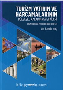 Turizm Yatırım ve Harcamalarının Bölgesel Kalkınmaya Etkileri kitap kapağı