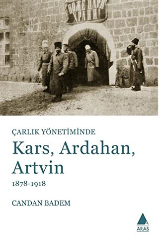 Çarlık Yönetiminde Kars, Ardahan, Artvin (1878-1918) kitap kapağı