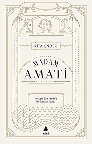 Madam Amati Avrupa'dan İzmir'e Bir Keman İkonu kitap kapağı