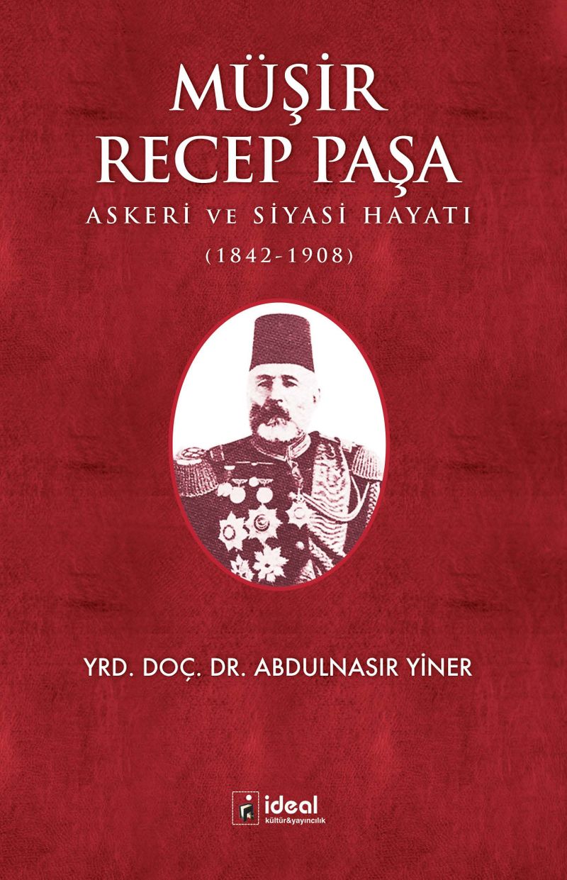 Müşir Recep Paşa Askeri Ve Siyasi Hayatı (1842-1908) kitap kapağı