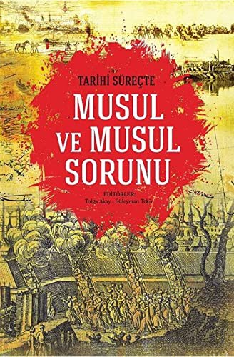 Tarihi Süreçte Musul ve Musul Sorunu kitap kapağı
