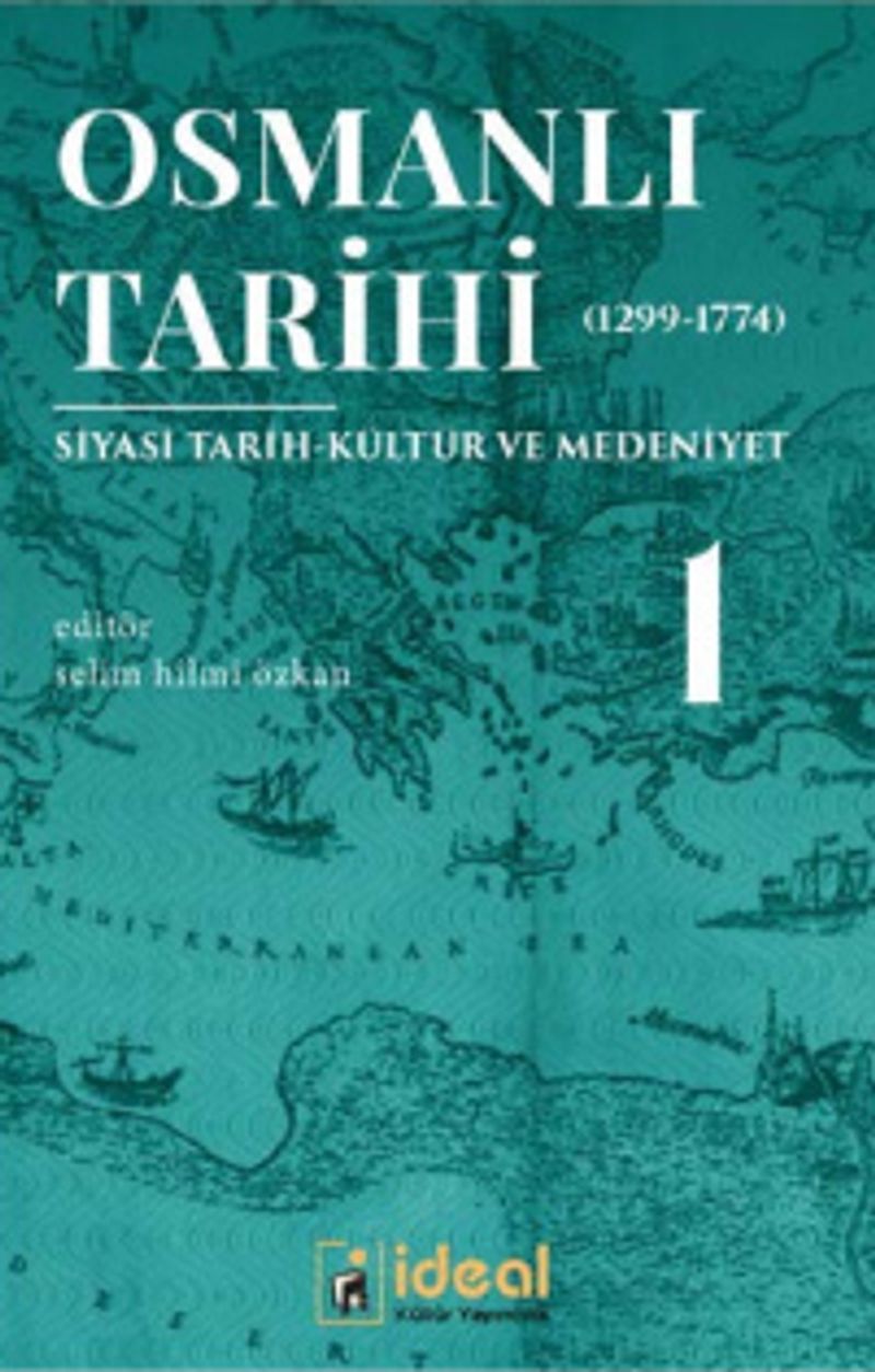 Osmanlı Tarihi 1 (1299-1774) Siyasi Tarih Kültür ve Medeniyet kitap kapağı