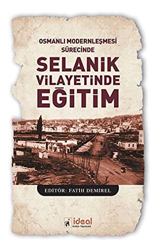 Osmanlı Modernleşmesi Sürecinde Selanik Vilayetinde Eğitim kitap kapağı