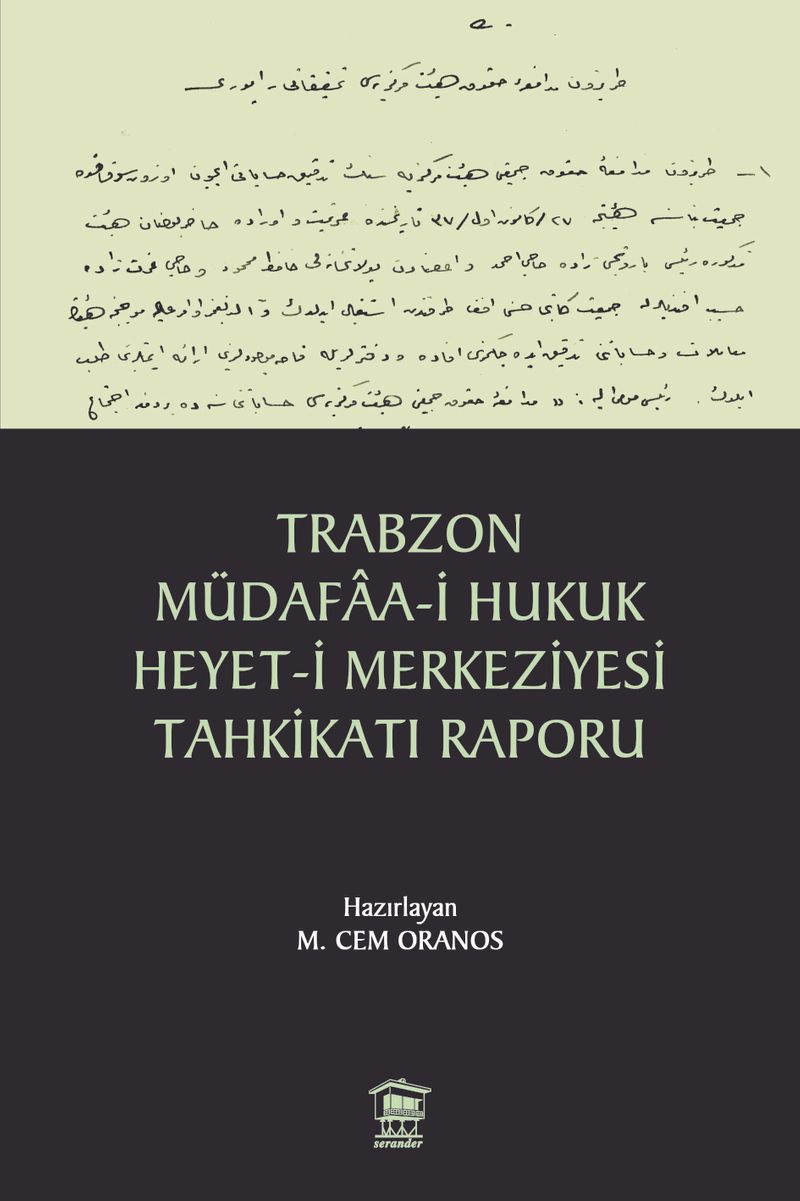 Trabzon Müdafaa-i Hukuk Heyet-i Merkeziyesi Tahkikatı Raporu kitap kapağı