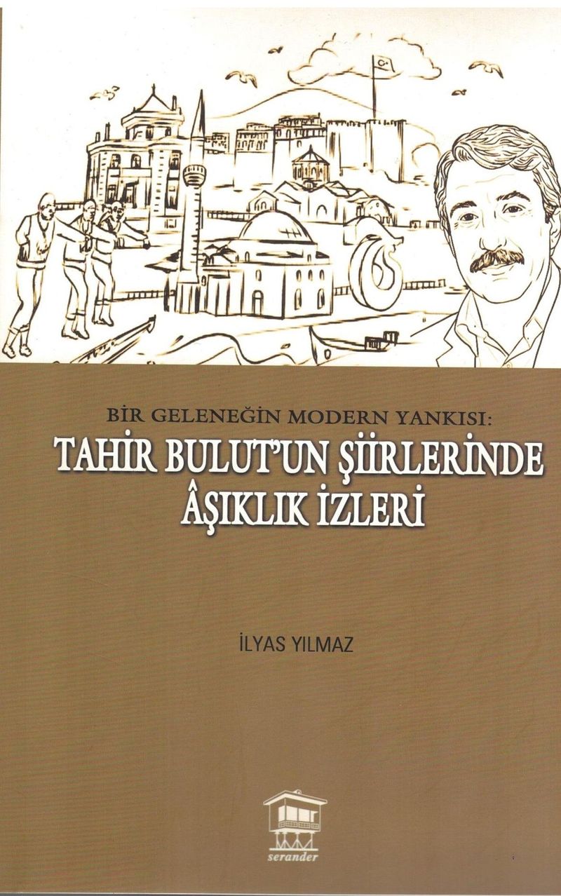Bir Geleneğin Modern Yankısı: Tahir Bulut'un Şiirlerinde Âşıklık İzleri kitap kapağı