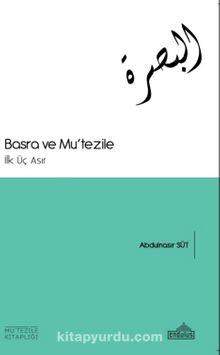 Basra ve Mu’tezile & İlk Üç Asır kitap kapağı