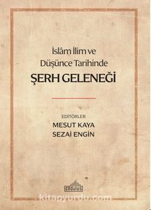 İslam İlim ve Düşünce Tarihinde Şerh Geleneği kitap kapağı
