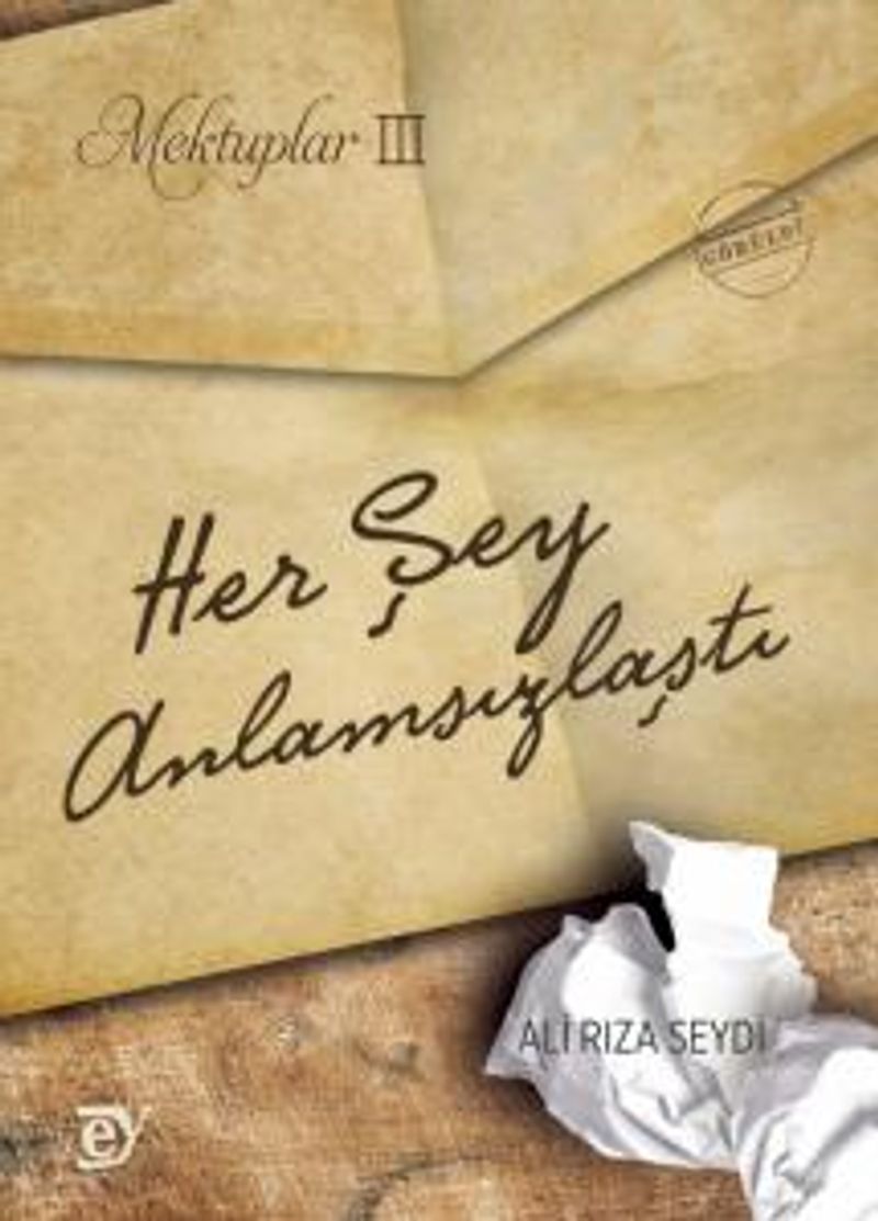 Mektuplar III: Her Şey Anlamsızlaştı kitap kapağı