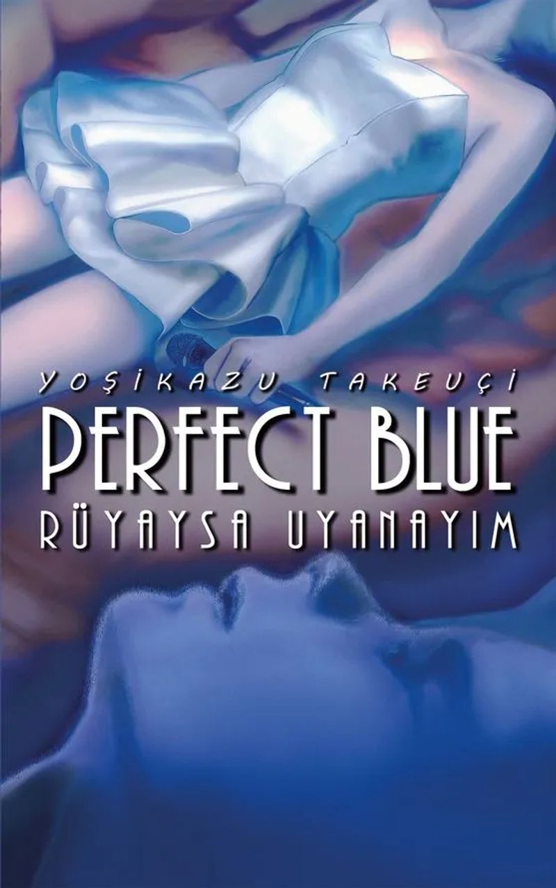 Perfect Blue - Rüyaysa Uyanayım kitap kapağı