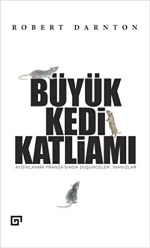 Büyük Kedi Katliamı Aydınlanma Fransa'sında Düşünceler, İnanışlar kitap kapağı