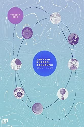 Zamanın Küresel Dönüşümü: 1870-1950 kitap kapağı