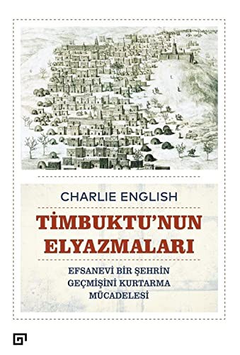 Timbuktu’nun Elyazmaları & Efsanevi Bir Şehrin Geçmişini Kurtarma Mücadelesi kitap kapağı