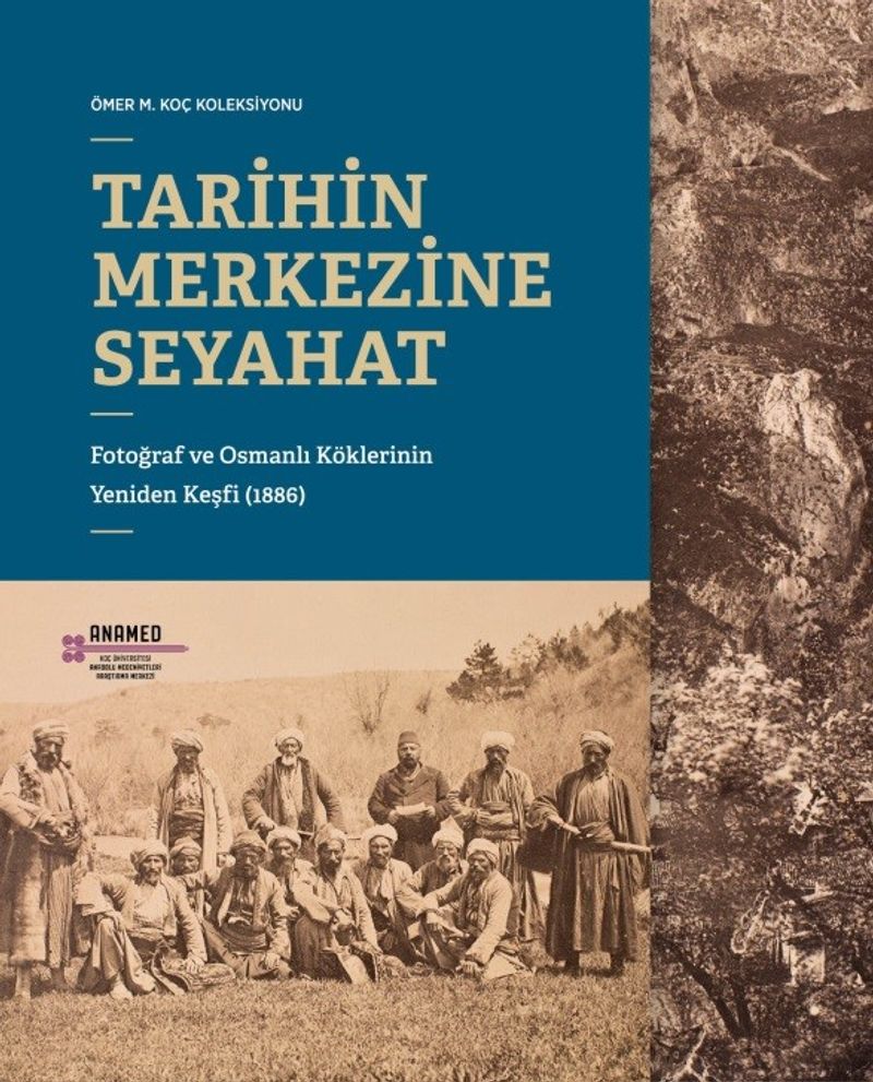 Tarihin Merkezine Seyahat: Fotoğraf ve Osmanlı Köklerinin Yeniden Keşfi (1886) kitap kapağı