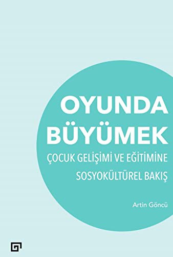 Oyunda Büyümek & Çocuk Gelişimi Ve Eğitimine Sosyokültürel Bakış kitap kapağı
