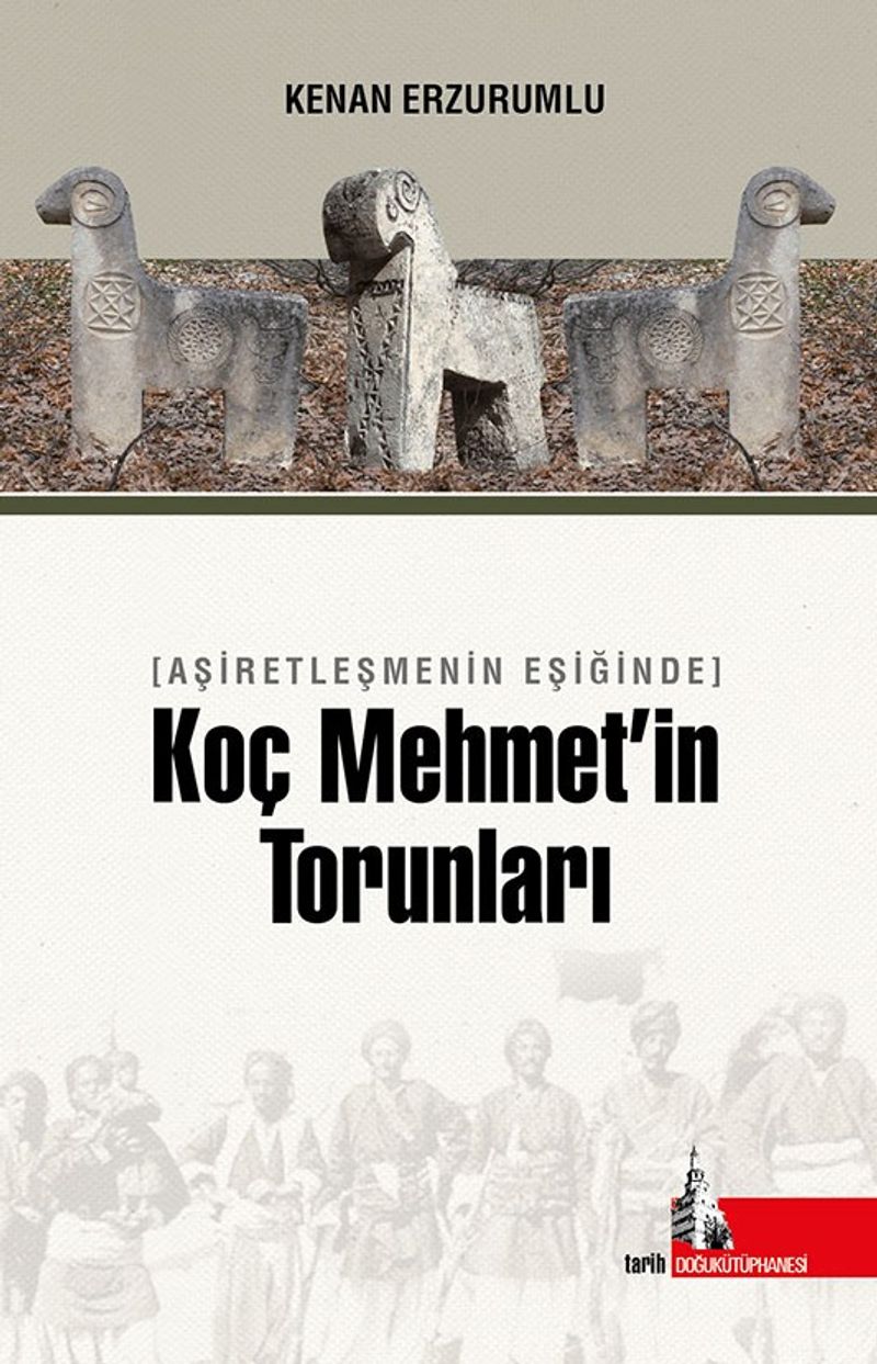 Aşiretleşmenin Eşiğinde Koç Mehmet'in Torunları kitap kapağı