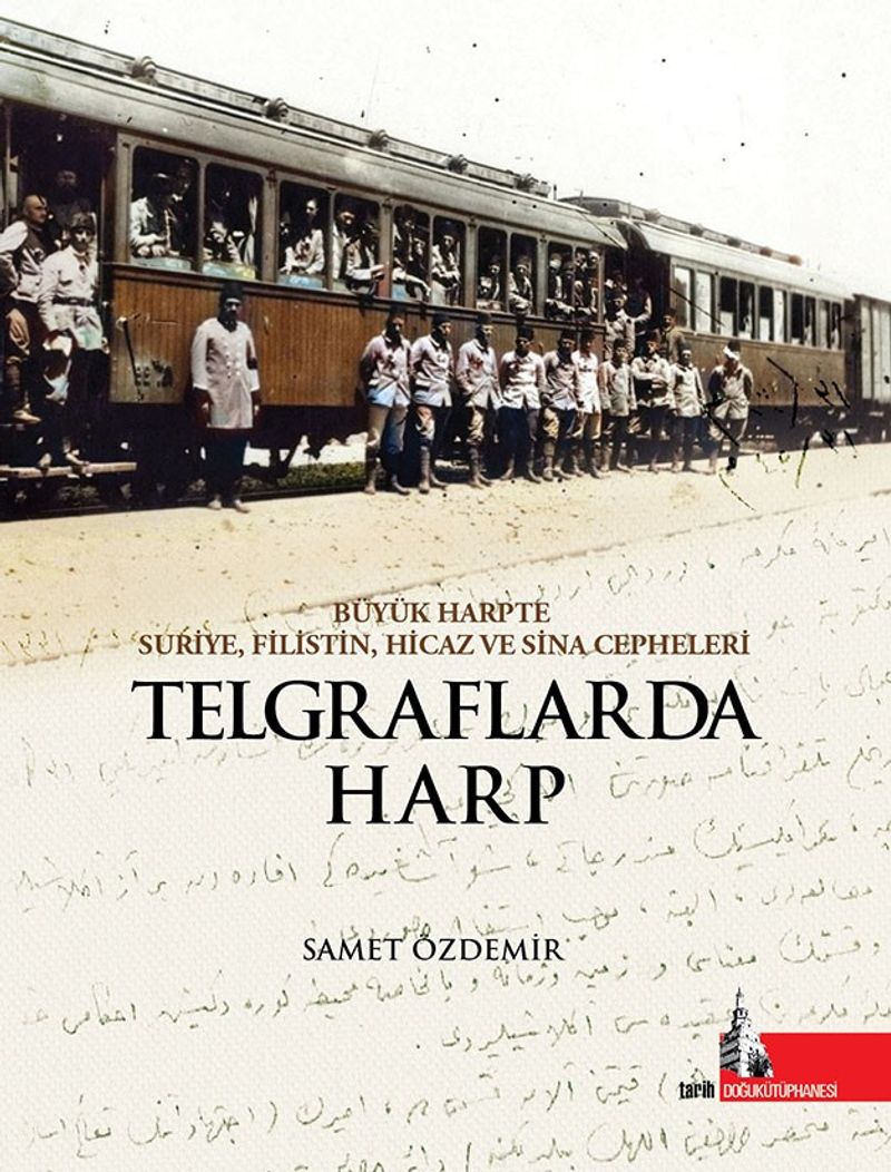 Telgraflarda Harp Büyük Harpte Suriye Filistin Hicaz ve Sina Cepheleri kitap kapağı