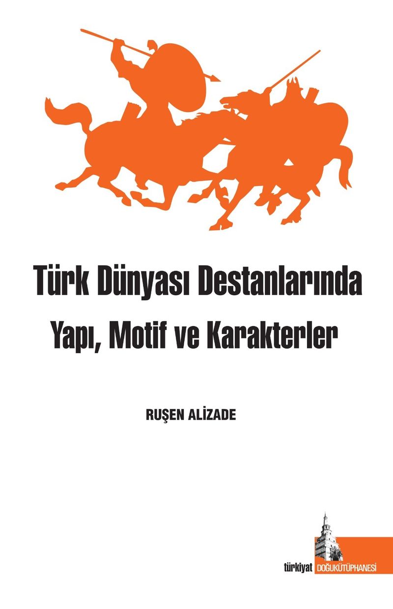 Türk Dünyası Destanlarında Yapı Motif ve Karakterler kitap kapağı