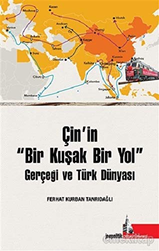 Çin’in Bir Kuşak Bir Yol  Gerçeği Ve Türk Dünyası kitap kapağı