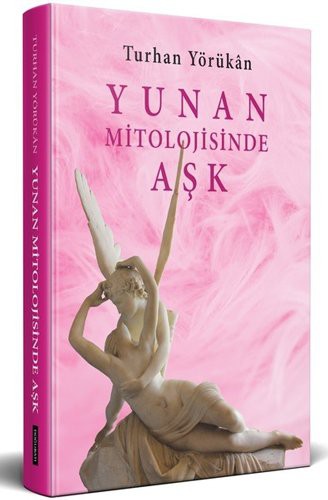 Yunan Mitolojisinde Aşk kitap kapağı