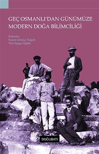 Geç Osmanlı'dan Günümüze Modern Doğa Bilimciliği kitap kapağı