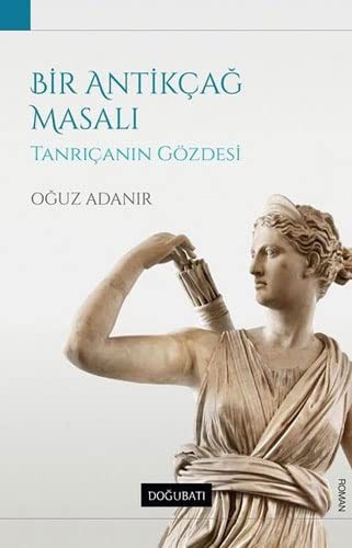 Bir Antikçağ Masalı & Tanrıçanın Gözdesi kitap kapağı