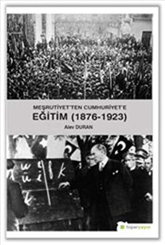 Meşrutiyet'ten Cumhuriyet'e Eğitim (1876-1923) kitap kapağı
