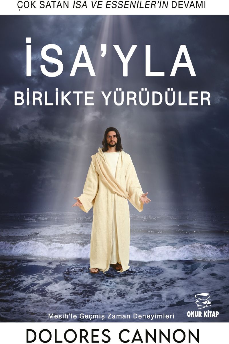 İsa'yla Birlikte Yürüdüler Mesih'le Geçmiş Zaman Deneyimleri kitap kapağı