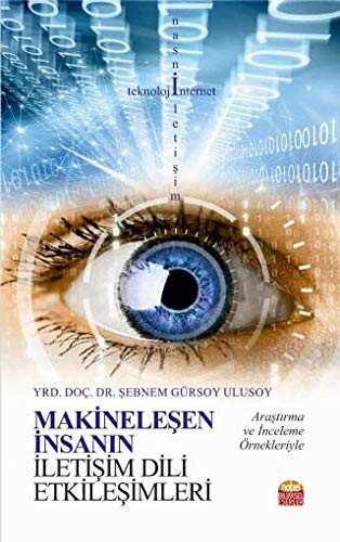 Makineleşen İnsanın İletişim Dili Etkileşimleri kitap kapağı