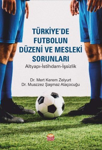 Türkiye'de Futbolun Düzeni ve Mesleki Sorunları kitap kapağı