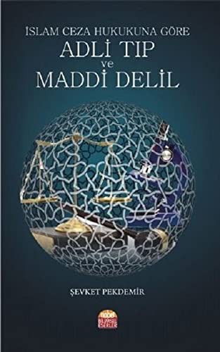 İslam Ceza Hukukuna Göre Adli Tıp ve Maddi Delil kitap kapağı
