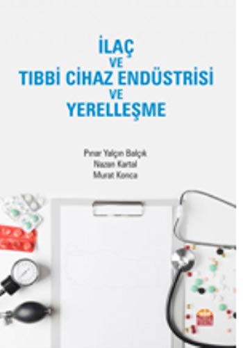 İlaç ve Tıbbi Cihaz Endüstrisi ve Yerelleşme kitap kapağı