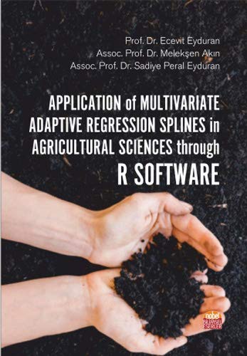 Application of Multivariate Adaptive Regression Splines in Agricultural Sciences Through R Software kitap kapağı