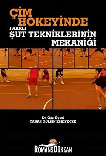 Çim Hokeyinde Farklı Şut Tekniklerinin Mekaniği kitap kapağı