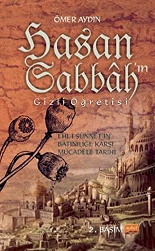 Hasan Sabbah'ın Gizli Öğretisi Ehl-i Sünnet'in Batıniliğe Karşı Mücadele Tarihi kitap kapağı