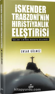İskender Trobzoni’nin Hıristiyanlık Eleştirisi & Kelam İlminde Reddiye Geleneği kitap kapağı