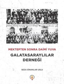Mektepten sonra daimi yuva Galatasaraylılar Derneği kitap kapağı
