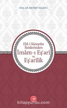 Ehl-i Sünnetin Reislerinden İmam-ı Eş‛ari ve Eş‛arik kitap kapağı