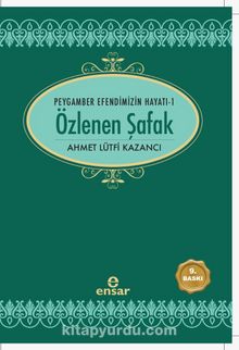 Özlenen Şafak / Peygamber Efendimizin Hayatı 1 kitap kapağı