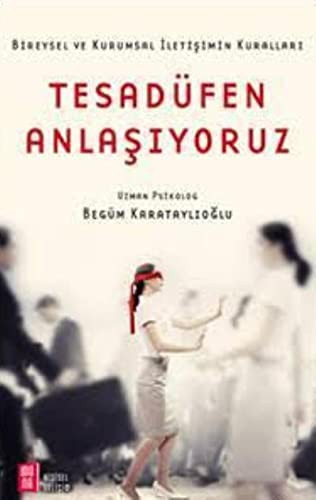 Bireysel ve Kurumsal İletişimin Kuralları Tesadüfen Anlaşıyoruz kitap kapağı