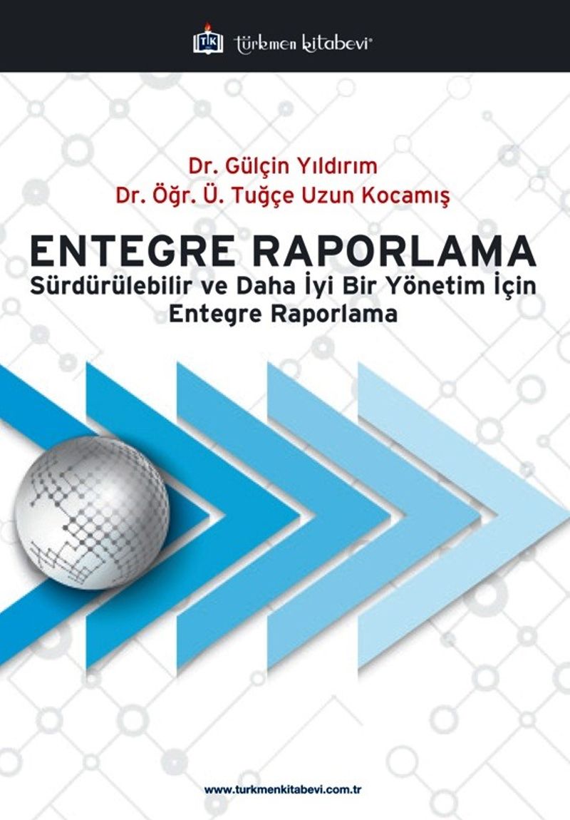 Entegre Raporlama Sürdürülebilir ve Daha İyi Bir Yönetim İçin Entegre Raporlama kitap kapağı