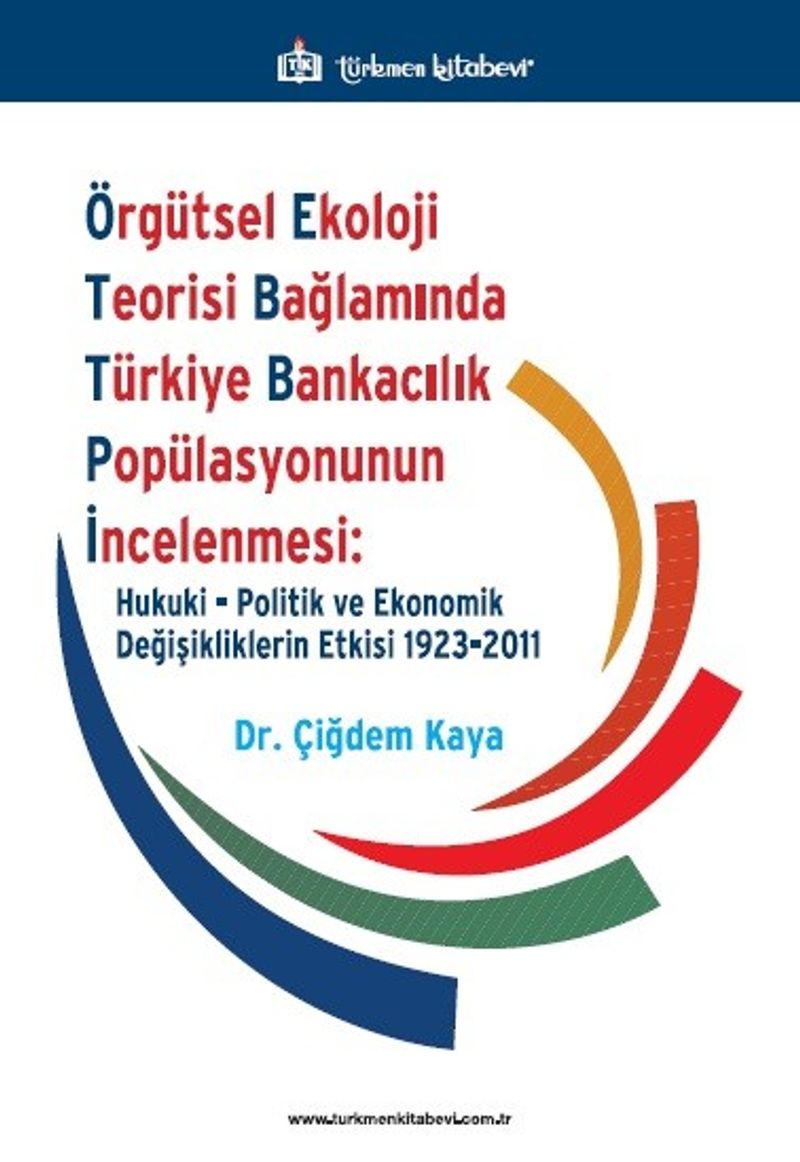 Örgütsel Ekoloji Teorisi Bağlamında Türkiye Bankacılık Popülasyonunun İncelenmesi kitap kapağı