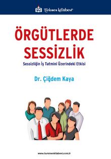 Örgütlerde Sessizlik & Sessizliğin İş Tatmini Üzerindeki Etkisi kitap kapağı