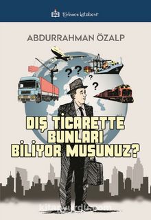 Dış Ticarette Bunları Biliyor Musunuz ? kitap kapağı
