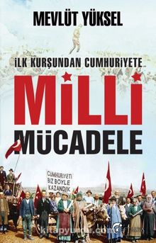 İlk Kurşundan Cumhuriyet'e Milli Mücadele kitap kapağı