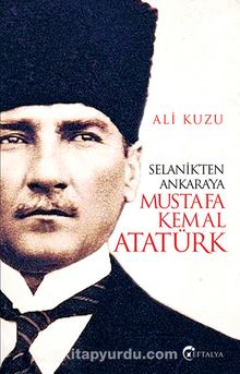 Selanik’ten Ankara’ya Mustafa Kemal Atatürk kitap kapağı